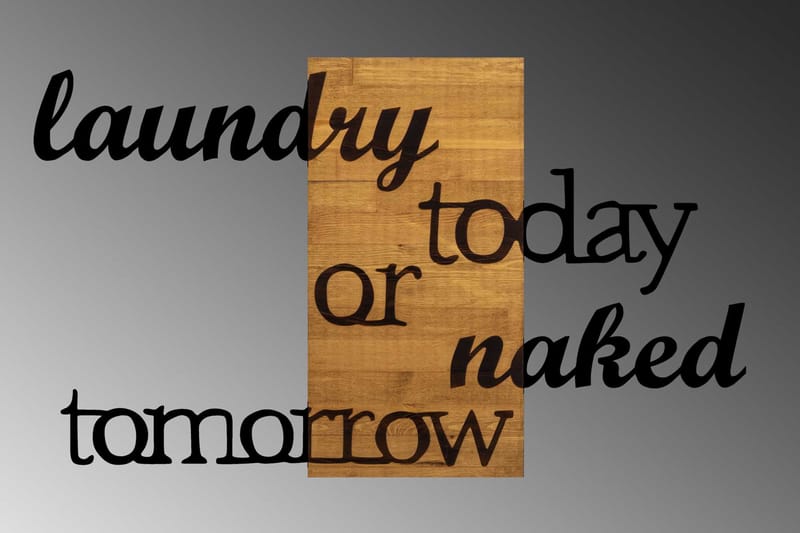 Laundry Today Or Naked Tomorrow Vægdekor - Sort/Valnød - Boligtilbehør - Vægdekoration - Skilt - Emaljeskilte