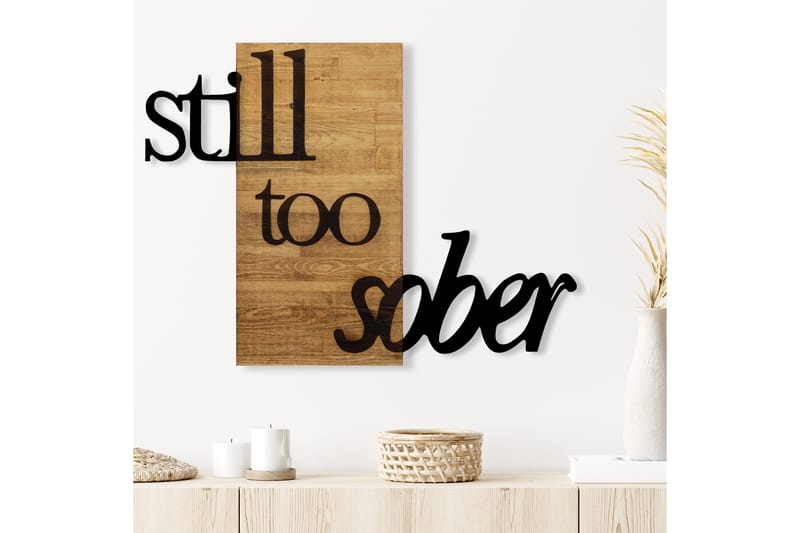 Still Too Sober Vægdekor - Sort/Valnød - Boligtilbehør - Vægdekoration - Skilt - Emaljeskilte