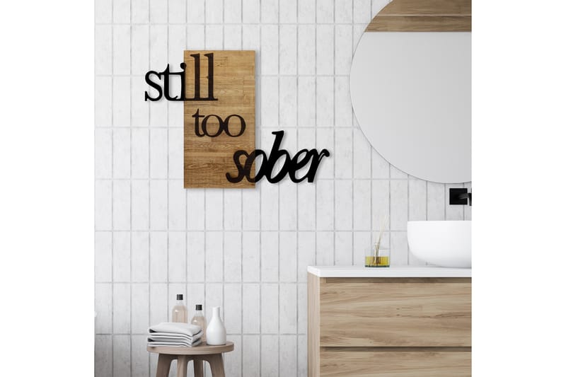 Still Too Sober Vægdekor - Sort/Valnød - Boligtilbehør - Vægdekoration - Skilt - Emaljeskilte