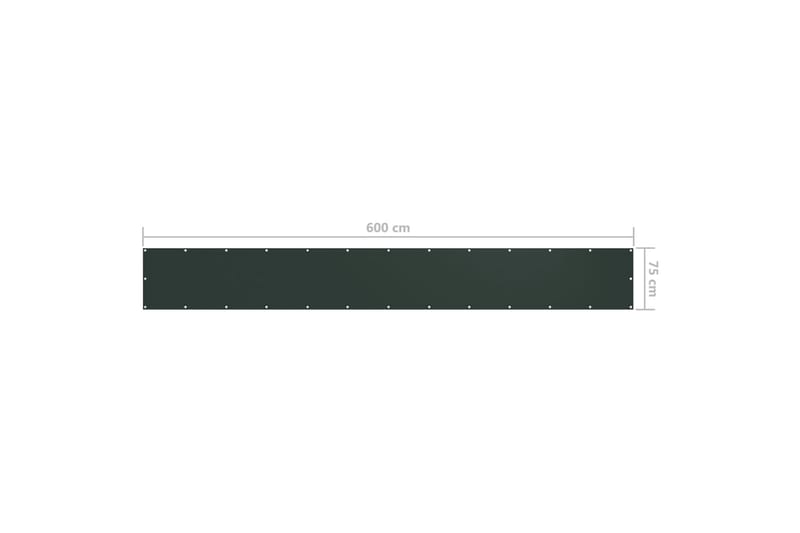 altanafskærmning 75x600 cm oxfordstof mørkegrøn - Grøn - Havemøbler - Balkon - Sikkerhed & læhegn balkon - Altanafskærmning